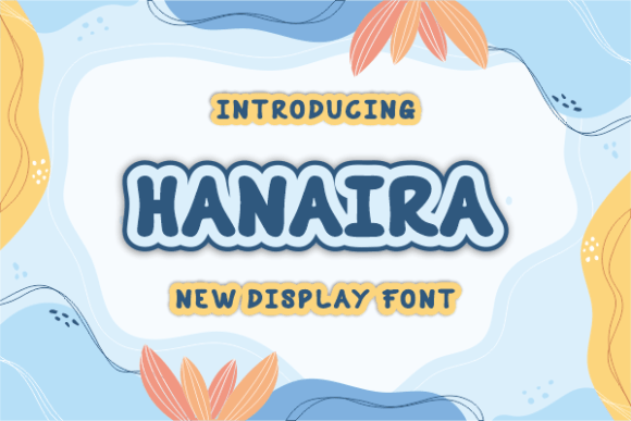 Hanaira: A Playful Display Font for Authentic Branding