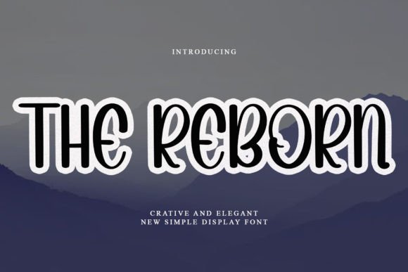 The Reborn: A Display Font for Modern Campaigns
