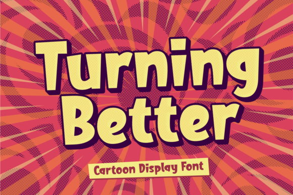Turning Better: A Bold Display Font for Creative Makers